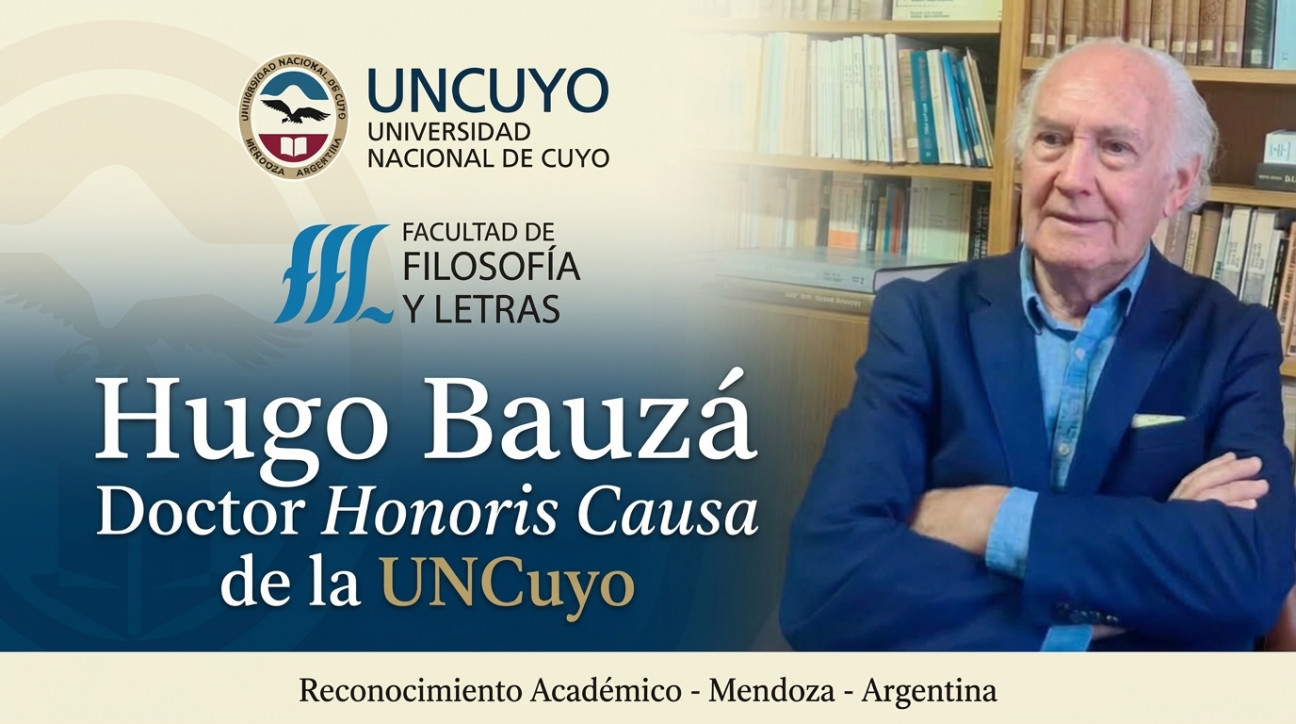 Tenemos el honor de anunciar que nuestro Académico Titular Dr. Hugo F.  Bauzá será Doctor Honoris Causa de la Universidad Nacional de Cuyo UNCUYO